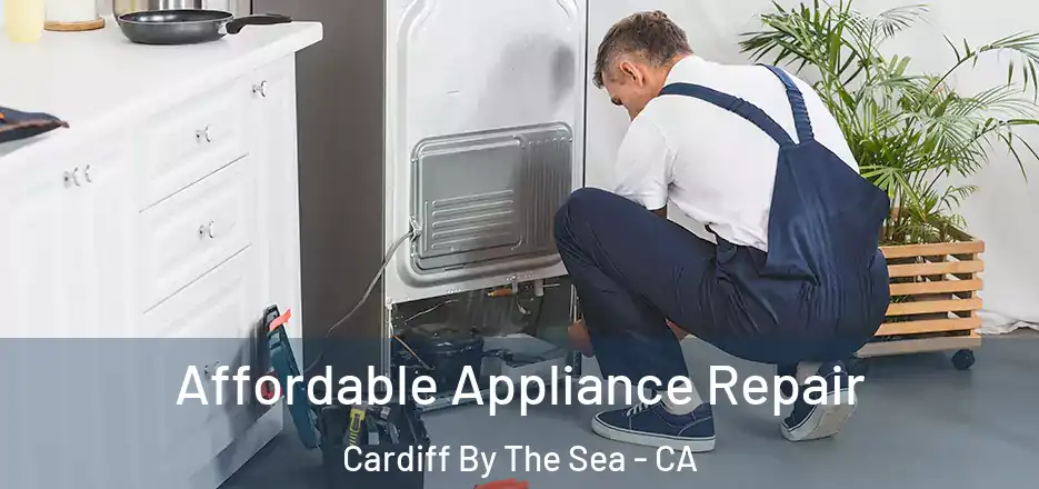 Affordable Appliance Repair Cardiff By The Sea - CA
