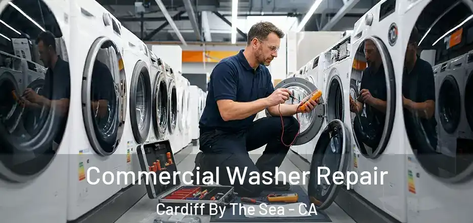 Commercial Washer Repair Cardiff By The Sea - CA