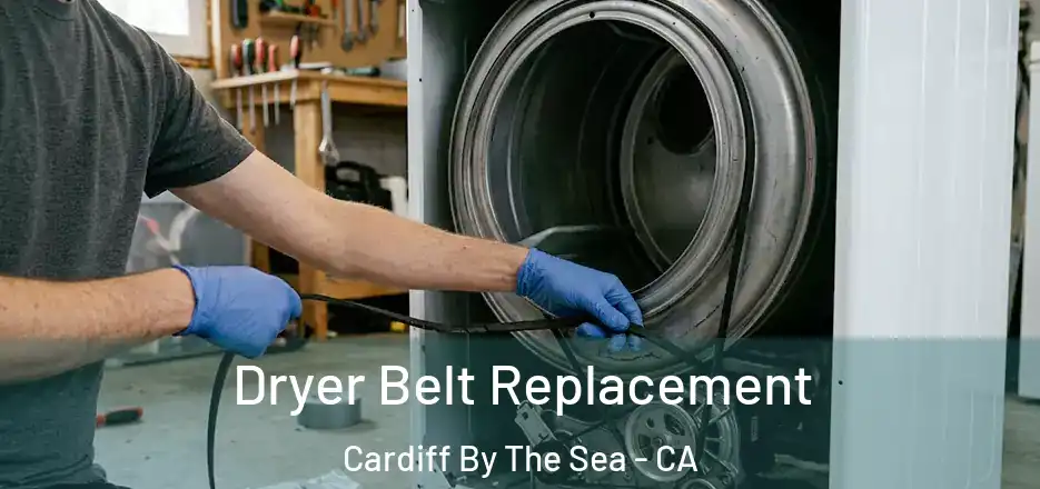  Dryer Belt Replacement Cardiff By The Sea - CA