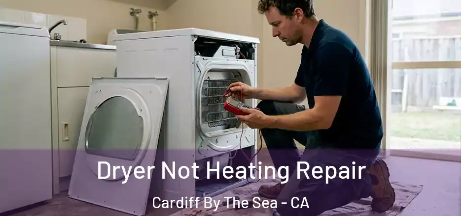 Dryer Not Heating Repair Cardiff By The Sea - CA