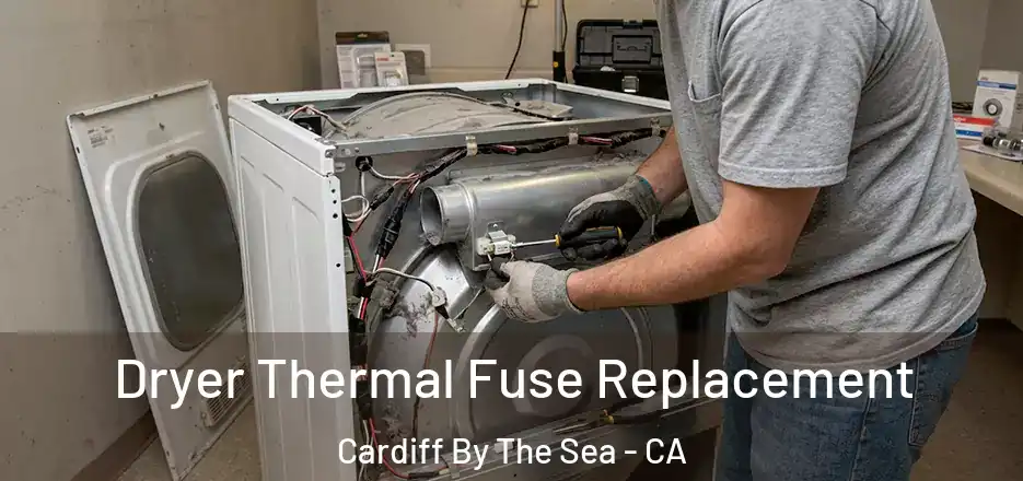  Dryer Thermal Fuse Replacement Cardiff By The Sea - CA
