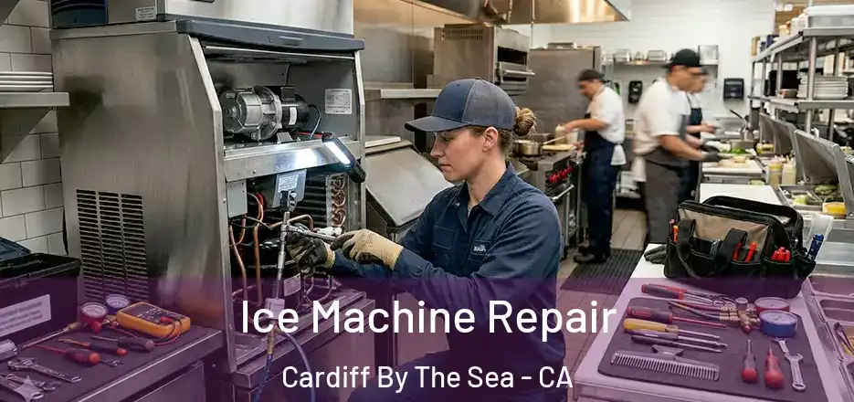 Ice Machine Repair Cardiff By The Sea - CA
