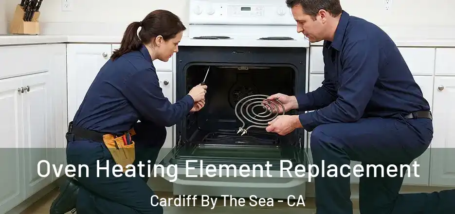  Oven Heating Element Replacement Cardiff By The Sea - CA