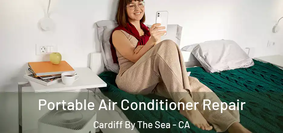 Portable Air Conditioner Repair Cardiff By The Sea - CA