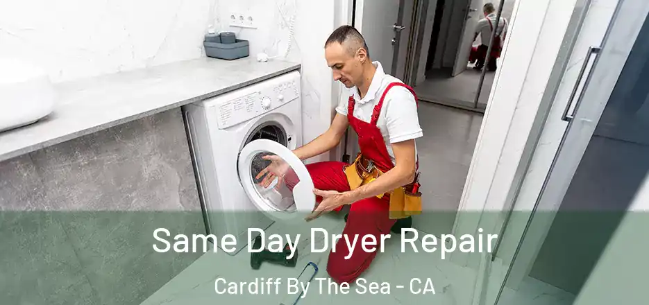 Same Day Dryer Repair Cardiff By The Sea - CA