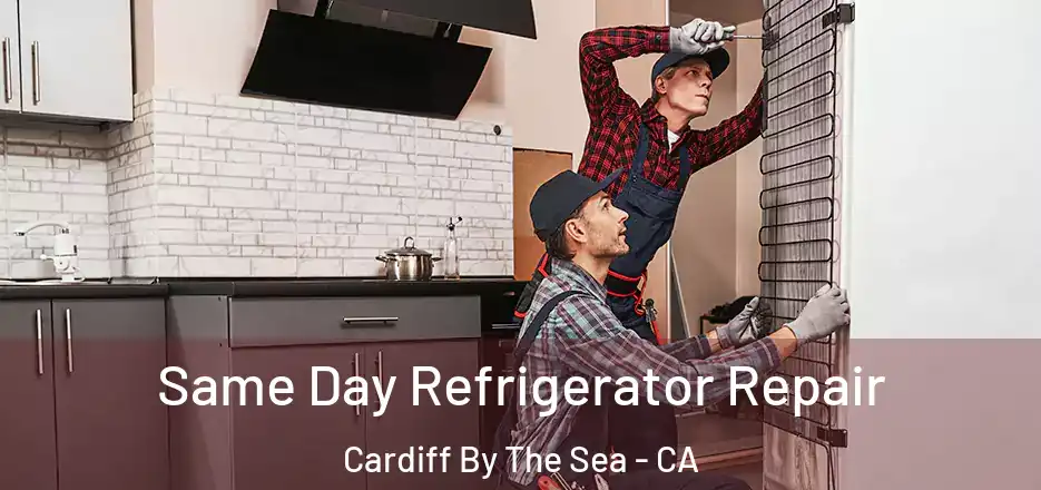  Same Day Refrigerator Repair Cardiff By The Sea - CA