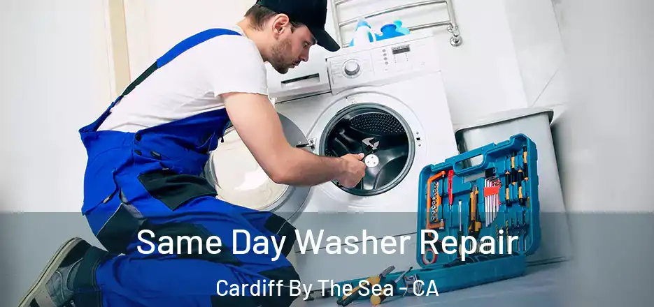  Same Day Washer Repair Cardiff By The Sea - CA
