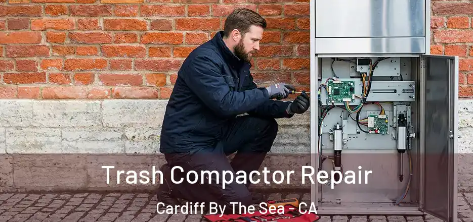  Trash Compactor Repair Cardiff By The Sea - CA
