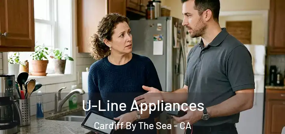  U-Line Appliances Cardiff By The Sea - CA