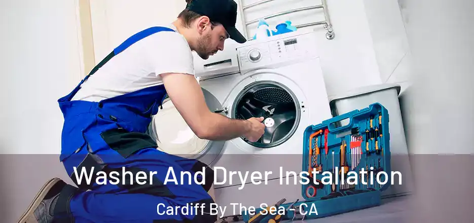  Washer And Dryer Installation Cardiff By The Sea - CA